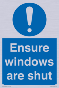 Ensure windows are shut